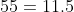 55=11.5