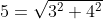 5=\sqrt{3^2+4^2}
