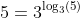 5=3^{\log_3(5)}