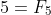 5=F_5