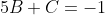 5B+C=-1