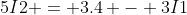 5I2 = 3.4 - 3I1