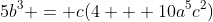 5b^3 = c(4 + 10a^5c^2)