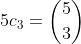 5c_3=\binom{5}{3}