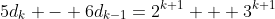5d_{k} - 6d_{k-1}=2^{k+1} + 3^{k+1}