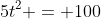 5t^2 = 100