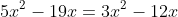 5x^{2}-19x=3x^{2}-12x