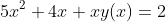 5x^2+4x+xy(x)=2