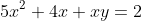 5x^2+4x+xy=2