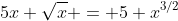 5x \sqrt{x} = 5 x^{3/2}