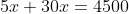 5x+30x=4500