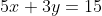 5x+3y=15