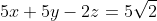 5x+5y-2z=5\sqrt{2}