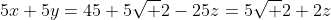 5x+5y=45+5\sqrt 2-25z=5\sqrt 2+2z