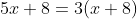 5x+8=3(x+8)