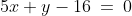 5x+y-16\:=\:0