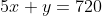 5x+y=720~\&~x=y+72