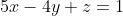 5x-4y+z=1