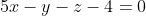 5x-y-z-4=0