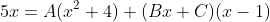 5x=A(x^2+4)+(Bx+C)(x-1)