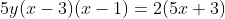5y(x-3)(x-1)=2(5x+3)