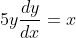5y\frac{dy}{dx}=x