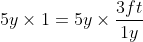 5y\times1=5y\times\frac{3ft}{1y}