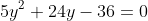 5y^{2}+24y-36=0