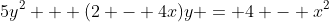 5y^2 + (2 - 4x)y = 4 - x^2