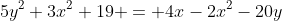5y^2+3x^2+19 = 4x-2x^2-20y