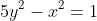 5y^2-x^2=1