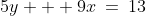 5y + 9x\:=\:13