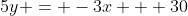 5y = -3x + 30