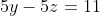 5y-5z=11