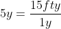 5y=\frac{15fty}{1y}