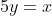 5y=x