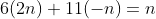 6(2n)+11(-n)=n