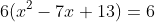 6(x^2-7x+13)=6