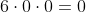 6\cdot0\cdot0=0
