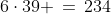 6\cdot39 \,=\,234