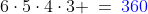 6\cdot5\cdot4\cdot3 \:=\:{\color{blue}360}