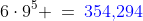 6\cdot9^5 \:=\:{\color{blue}354,\!294}