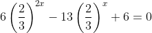 6\left(\frac{2}{3}\right)^{2x}-13\left(\frac{2}{3}\right)^x+6=0