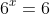 6^x=6