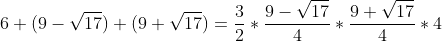 6+(9-\sqrt{17})+(9+\sqrt{17})=\frac{3}{2}*\frac{9-\sqrt{17}}{4}*\frac{9+\sqrt{17}}{4}*4