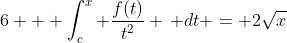 6 + \int_c^x \frac{f(t)}{t^2} \, dt = 2\sqrt{x}