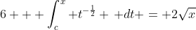 6 + \int_c^x t^{-\frac{1}{2}} \, dt = 2\sqrt{x}