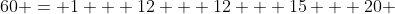 60 = 1 + 12 + 12 + 15 + 20 