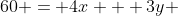 60 = 4x + 3y 