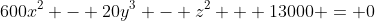 600x^2 - 20y^3 - z^2 + 13000 = 0